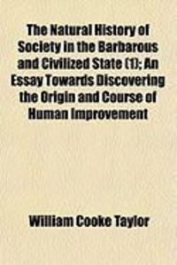 Produktbild: The Natural History of Society in the Barbarous and Civilized State (1); An Essay Towards Discovering the Origin and Course of Human Improvement