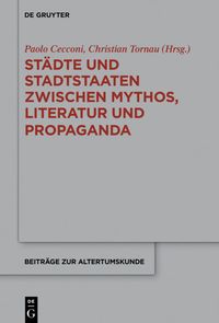 Produktbild: St&auml;dte und Stadtstaaten zwischen Mythos, Literatur und Propaganda