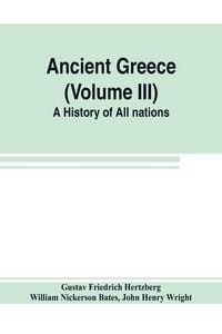 Produktbild: Ancient Greece (Volume III) A History of All nations