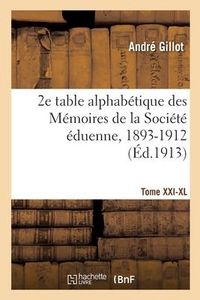 Produktbild: 2e table alphab&eacute;tique des M&eacute;moires de la Soci&eacute;t&eacute; &eacute;duenne, 1893-1912