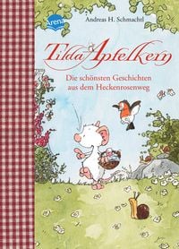 Produktbild: Tilda Apfelkern. Die sch&ouml;nsten Geschichten aus dem Heckenrosenweg