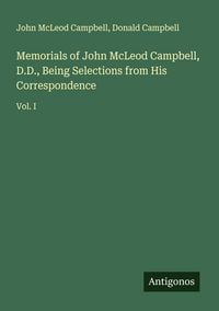 Produktbild: Memorials of John McLeod Campbell, D.D., Being Selections from His Correspondence