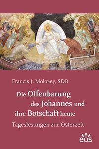 Produktbild: Die Offenbarung des Johannes und ihre Botschaft heute
