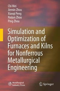 Produktbild: Simulation and Optimization of Furnaces and Kilns for Nonferrous Metallurgical Engineering