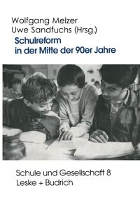 Schulreform in der Mitte der 90er Jahre Wolfgang Melzer