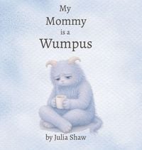 Produktbild: My Mommy is a Wumpus