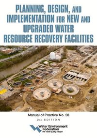 Produktbild: Planning, Design and Implementation for New and Upgraded Water Resource Recovery Facilities, 2nd Edition, Mop 28