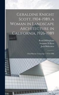 Produktbild: Geraldine Knight Scott, 1904-1989, a Woman in Landscape Architecture in California, 1926-1989: Oral History Transcript / 1976-1988