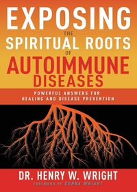 Produktbild: Exposing the Spiritual Roots of Autoimmune Diseases