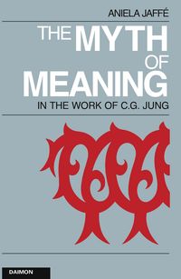 Produktbild: The Myth of Meaning in the Works of C. G. Jung