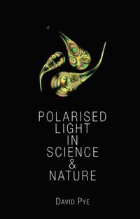 Produktbild: Pye, J: Polarised Light in Science and Nature