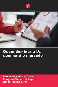 Produktbild: Quem dominar a IA, dominar&aacute; o mercado