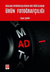 Produktbild: Reklam Fotografciliginin Bir T&uuml;r&uuml; Olarak &Uuml;r&uuml;n Fotografciligi