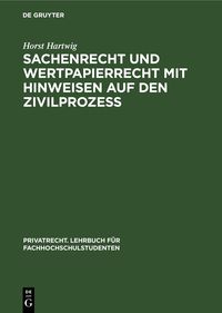 Produktbild: Sachenrecht und Wertpapierrecht mit Hinweisen auf den Zivilproze&szlig;