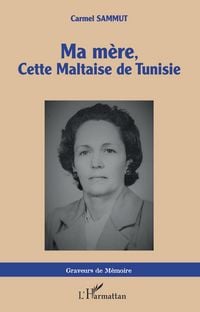 Produktbild: Ma m&egrave;re, cette Maltaise de Tunisie