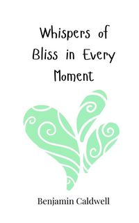 Produktbild: Whispers of Bliss in Every Moment