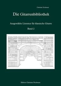 Produktbild: Die Gitarrenbibliothek / Die Gitarrenbibliothek - Ausgew&auml;hlte Literatur f&uuml;r klassische Gitarre, Band 2