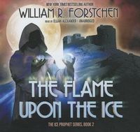 Bild vom Artikel The Flame Upon the Ice vom Autor William R. Forstchen
