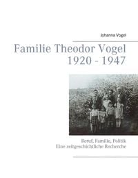 Produktbild: Familie Theodor Vogel 1920 - 1947