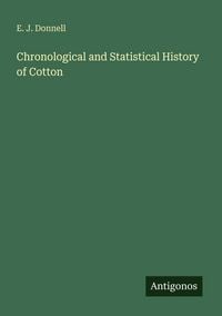 Produktbild: Chronological and Statistical History of Cotton