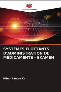Produktbild: Syst&egrave;mes Flottants D'administration De M&eacute;dicaments - Examen