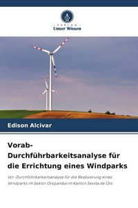 Produktbild: Vorab-Durchf&uuml;hrbarkeitsanalyse f&uuml;r die Errichtung eines Windparks