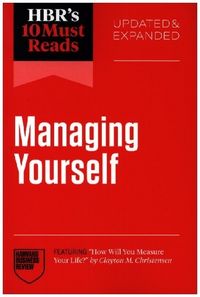 Produktbild: HBR's 10 Must Reads on Managing Yourself, Updated and Expanded (featuring "How Will You Measure Your Life?" by Clayton M. Christensen)
