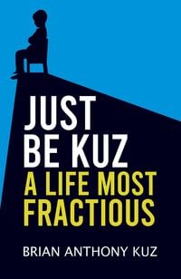 Produktbild: Just Be Kuz - A Life Most Fractious