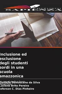 Produktbild: Inclusione ed esclusione degli studenti sordi in una scuola amazzonica