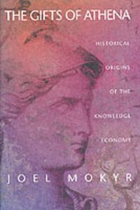 Produktbild: The Gifts of Athena: Historical Origins of the Knowledge Economy