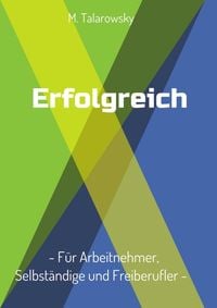 Produktbild: Erfolgreich - F&uuml;r Arbeitnehmer, Selbst&auml;ndige und Freiberufler