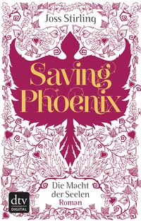 Bild vom Artikel Saving Phoenix Die Macht der Seelen 2 vom Autor Joss Stirling