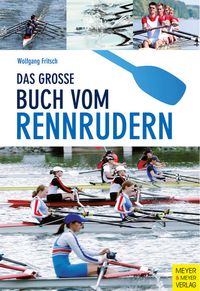 Produktbild: Das gro&szlig;e Buch vom Rennrudern