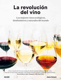 Produktbild: La revoluci&oacute;n del vino : una descripci&oacute;n en detalle de os mejores vinos ecol&oacute;gicos, biodin&aacute;micos y naturales del mundo