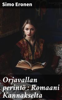 Produktbild: Orjavallan perint&ouml; : Romaani Kannakselta