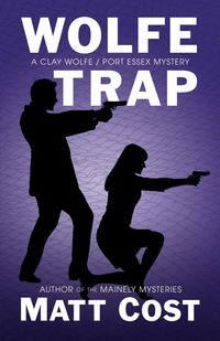 Produktbild: Wolfe Trap (A Clay Wolfe / Port Essex Mystery, #1)