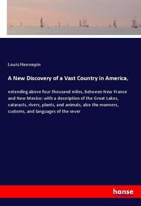 Produktbild: A New Discovery of a Vast Country in America,