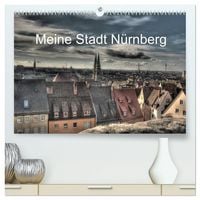 Produktbild: Meine Stadt N&uuml;rnberg 2027 (hochwertiger Premium Wandkalender 2027 DIN A2 quer), Kunstdruck in Hochglanz