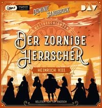 Produktbild: Weltgeschichte(n). Der zornige Herrscher: Heinrich VIII.