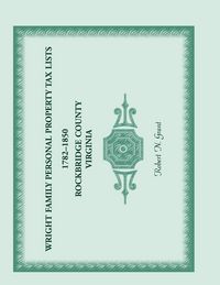 Produktbild: Wright Family Personal Property Tax Lists 1782-1850, Rockbridge County, Virginia