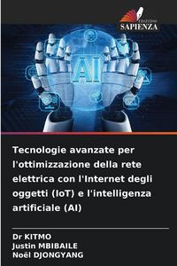 Produktbild: Tecnologie avanzate per l'ottimizzazione della rete elettrica con l'Internet degli oggetti (IoT) e l'intelligenza artificiale (AI)