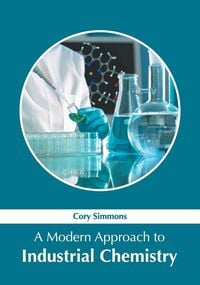 Produktbild: A Modern Approach to Industrial Chemistry