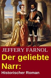 Produktbild: Der geliebte Narr: Historischer Roman