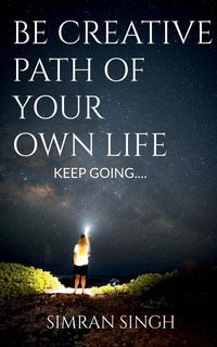 Produktbild: Be Creative Path Of Your Own Life.