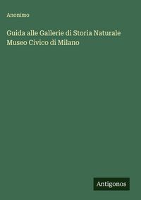 Produktbild: Guida alle Gallerie di Storia Naturale Museo Civico di Milano