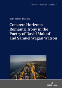 Produktbild: Concrete Horizons: Romantic Irony in the Poetry of David Malouf and Samuel Wagan Watson