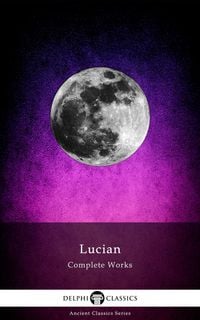 Produktbild: Delphi Complete Works of Lucian (Illustrated)