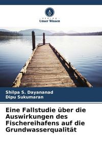 Produktbild: Eine Fallstudie &uuml;ber die Auswirkungen des Fischereihafens auf die Grundwasserqualit&auml;t