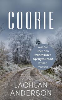 Produktbild: Coorie: Was Sie &uuml;ber den schottischen Lifestyle-Trend wissen m&uuml;ssen