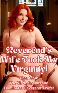Produktbild: Reverend's Wife Took My Virginity! Chapter 4: Extremely Well-Endowed Virgin Spanks and Dominates Reverend's Wife!